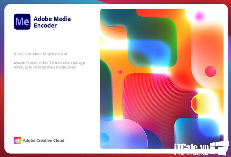 Downlaod Adobe Media Encoder 2022 – Công cụ cụ chuyển đổi định dạng Video cho Macbook 1
